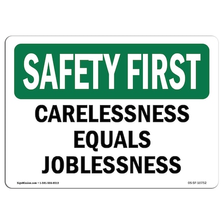Signmission OSHA Sign, Carelessness Equals Joblessness, 14in X 10in Aluminum, 10" W, 14" L, Landscape OS-SF-A-1014-L-10752